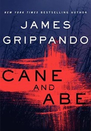 CANE AND ABE (JAMES GRIPPANDO)