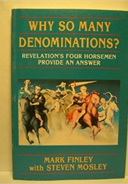 Why So Many Denominations (Mark Finley)