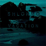 Shlohmo - Vacation