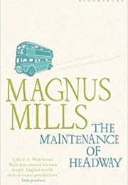 The Maintenance of the Headway (Magnus Mills)