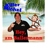 Hey, Am Ballermann - Killermichel