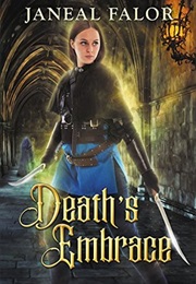 Death's Embrace (Death's Queen #3) (Janeal Falor)