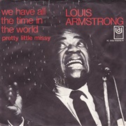 We Have All the Time in the World - Louis Armstrong
