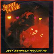 April Wine "Just Between You and Me"