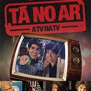 Tá No Ar: A TV Na TV