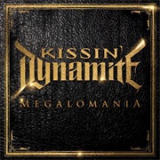 Kissin&#39; Dynamite - Megalomania
