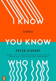 I Know You Know Who I Am (Peter Kispert)