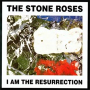 The Stone Roses, I Am the Resurrection