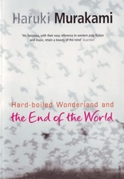 Hard-Boiled Wonderland and the End of the World (Haruki Murakami)
