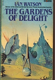 The Gardens of Delight (Ian Watson)