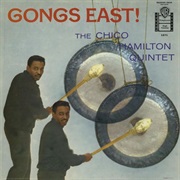 The Chico Hamilton Quintet - Gongs East!