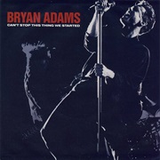 Can't Stop This Thing We Started - Bryan Adams