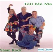 Sham Rock - Tell Me Ma