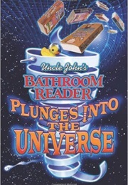 Uncle John's Plunges Into the Universe Bathroom Reader (Uncle John's Press)