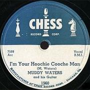 Hoochie Coochie Man - Muddy Waters