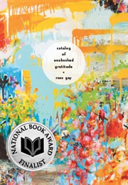 Catalogue of Unabashed Gratitude (Ross Gay)