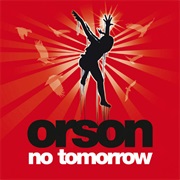 No Tomorrow - Orson