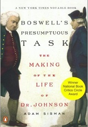 Boswell's Presumptuous Task: The Making of the Life of Dr. Johnson (Adam Sisman)