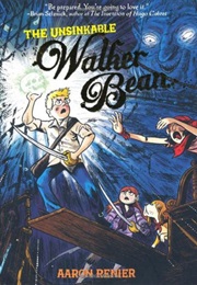 The Unsinkable Walker Bean (Aaron Renier)