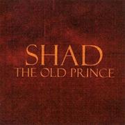 Shad - The Old Prince (2007)