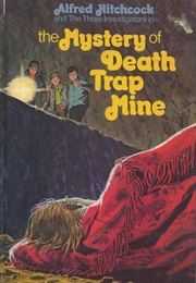 The Mystery of the Death Trap Mine (The Three Investigators) (M.V. Carey)