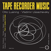 Otto Luening & Vladimir Ussachevsky - Tape Recorder Music (1955)