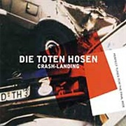 Crash-Landing - Die Toten Hosen