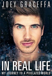 Down in Real Life: My Journey to a Pixelated World (Joey Graceffa)