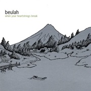 Beulah - When Your Heartstrings Break