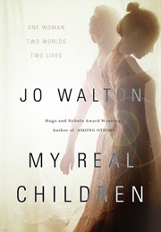 My Real Children (Jo Walton)
