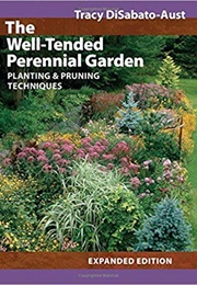 The Well-Tended Perennial Garden (Tracy Disobato-Aust)