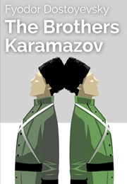 The Brothers Karamazov (Fyodor Dostoyevsky)