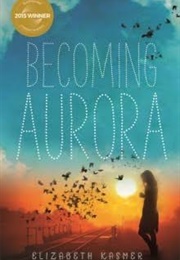 Becoming Aurora (Elizabeth Kasmer)
