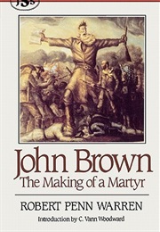 John Brown: The Making of a Martyr (Robert Penn Warren)