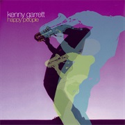 Happy People – Kenny Garrett (Warner Bros., 2002)