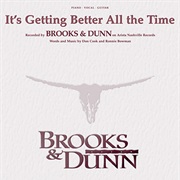 It&#39;s Getting Better All the Time - Brooks &amp; Dunn