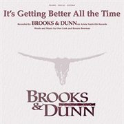 It's Getting Better All the Time - Brooks & Dunn