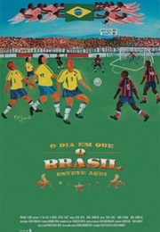 O Dia Em Que O Brasil Esteve Aqui (2005)