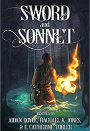 Sword and Sonnet (Aidan Doyle, Rachael K. Jones & E. Catherine Toble)