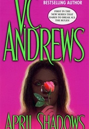 April Shadows (V.C. Andrews)