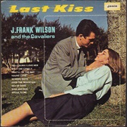 Last Kiss - J. Frank Wilson &amp; the Cavaliers