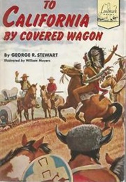To California by Covered Wagon (George R Stewart)