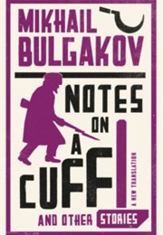 Notes on a Cuff and Other Stories (Mikhail Bulgakov)