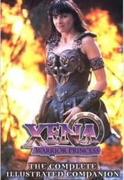 Xena Warrior Princess: The Complete Illustrated Companion (K. Stoddard Hayes)