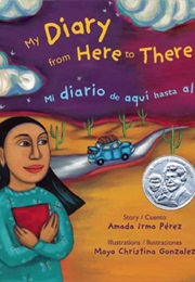 My Diary From Here to There (Amada Irma Pérez)