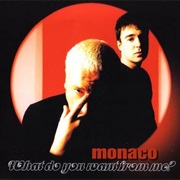 What Do You Want From Me - Monaco