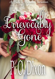 Irrevocably Gone (P.O. Dixon)