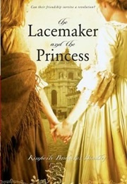 The Lacemaker and the Princess (Kimberly Brubaker Bradley)