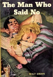 The Man Who Said No (Walt Grove)