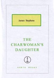 The Charwoman&#39;s Daughter by James Stephens